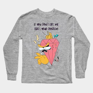 If You Don't Like Me Long Sleeve T-Shirt